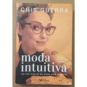 Moda Intuitiva: Um Não Manual de Moda para Ser Feliz - Cris Guerra (Portuguese)